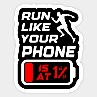 Run like your phone is at 1%, Runner Gift Idea, Funny Running Sticker